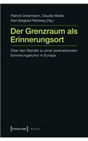 Der Grenzraum ALS Erinnerungsort
