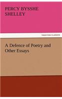 Defence of Poetry and Other Essays