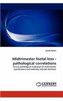 Midtrimester foetal loss - pathological correlations