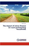 The Impact of Micro Finance on Rural Participating Households: (English)