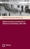 Belgisch-Deutsche Kontaktraume in Rheinland Und Westfalen, 1945-1995