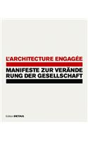 L'Architecture Engagée - Manifeste Zur Veränderung Der Gesellschaft