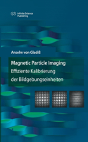 Magnetic Particle Imaging