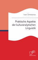 Praktische Aspekte der kulturanalytischen Linguistik