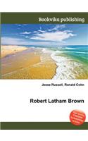 Robert Latham Brown