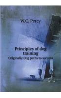 Principles of Dog Training Originally Dog Paths to Success: (English)