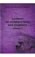 Lectures on scripture facts and prophecy Volume 1: (English)