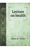 Lecture on Health