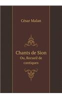 Chants de Sion Ou, Recueil de cantiques