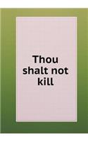 Thou shalt not kill: (English)