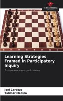 Learning Strategies Framed in Participatory Inquiry