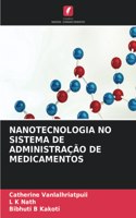 Nanotecnologia No Sistema de Administração de Medicamentos