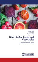 Direct to Eat Fruits and Vegetables