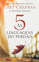 As 5 linguagens do perdão - 2a edição - Capa dura