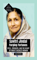 Savitri Jindal - Forging Fortunes