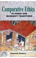 Comparative Ethics in Hindu and Buddhist Traditions