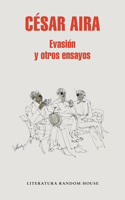 Evasión y otros ensayos / Escape and Other Essays
