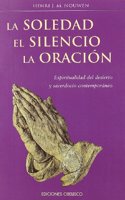 La Soledad, El Silencio, La Oracion