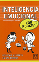 Inteligencia Emocional for Rookies: Inteligencia Emocional Es Un Concepto Cargado de Ideas Preconcebidas Y Opiniones Basadas, En Muchos Casos, En Nociones Errã3neas. Â¿sabemos Realment(Books for Rookies)