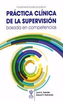 Fundamentos basicos para la practica clinica de la supervision basada en competencias