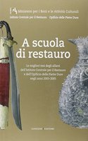 A scuola di restauro. Le migliori tesi degli allievi dell'Ist. centrale per il restauro e dell'Opificio delle pietre dure negli anni 2003-2005