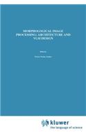 Morphological Image Processing: Architecture and VLSI Design