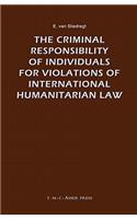 Criminal Responsibility of Individuals for Violations of International Humanitarian Law