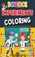 Science Experiments Coloring Book for Kids: Science Coloring, Awesome Science Experiments for Kids, Fun and Entertaining Coloring Activity Book