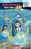 A Branches Book - the Magic School Bus Rides Again: Sink or Swim