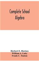 Complete school algebra