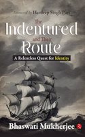 TH INDENTURED AND THEIR ROUTE: A RELENTLESS QUEST FOR IDENTITY