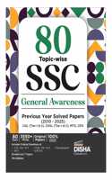 80 Topic-wise 2025 - 2010 SSC General Awareness Previous Year Solved Papers - CGL (Tier I & II), CHSL (Tier I & II), MTS, CPO & Stenographer 7th Edition | 3300+ General Knowledge PYQs