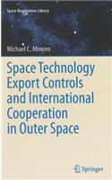 Space Technology Export Controls and International Cooperation in Outer Space