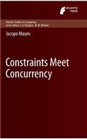 Constraints Meet Concurrency