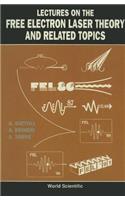 Lectures on the Free Electron Laser Theory and Related Topics