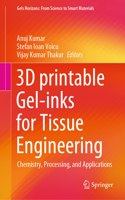 3D Printable Gel-Inks for Tissue Engineering