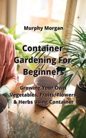 Container Gardening For Beginners