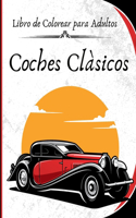 Coches Clàsicos - Libro de Colorear para Adultos: Una hermosa colección de 40 autos clásicos para colorear y aliviar el estrés