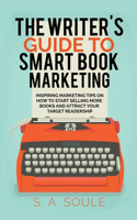 The Writer's Guide to Smart Book Marketing