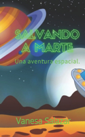 Salvando a Marte: Una aventura espacial.