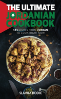 Ultimate Jordanian Cookbook: 111 Dishes From Jordan To Cook Right Now