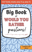 Big Book Of Would You Rather Questions!: Funny Activity Book For Teens And Adults To Play During Car Road Trips