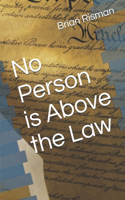 No Person is Above the Law