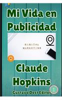 Mi vida en publicidad: El fundador del marketing directo, el libro N° 1 para vender online