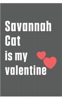 Savannah Cat is my valentine: For Savannah Cat Fans