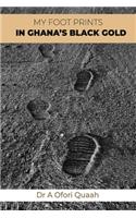 My Footprints in Ghana's Black Gold