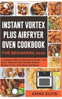 Instant Vortex Plus Airfryer Oven Cookbook for Beginners 2020