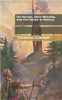 On Heroes, Hero-Worship, and the Heroic in History
