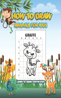 How to Draw Animals for Kids Learn to Draw Step-By-step: Drawing and Activity Book for Kids to Learn to Draw