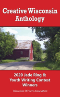 Creative Wisconsin Anthology: 2020: 2020 Jade Rings and Student Writing Contest Winners